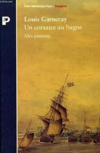 Louis - Louis Garneray - Un corsaire au bagne