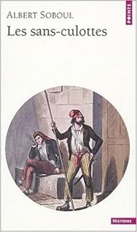 Albert Soboul - Les Sans-culottes parisiens en l'An II 