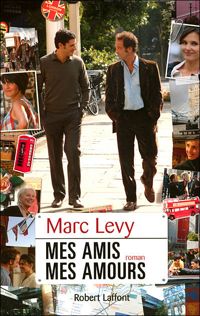 Marc Levy - Mes amis mes amours