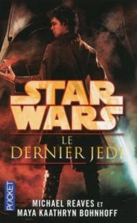 Michael Reaves - Maya Kaathryn Bohnhoff - Le dernier Jedi