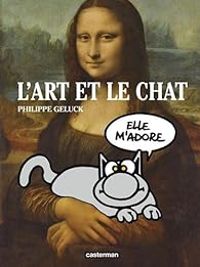 Couverture du livre Le Chat : L'Art et le Chat - Philippe Geluck