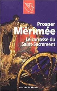 Prosper Merimee - Le Carrosse du Saint Sacrement