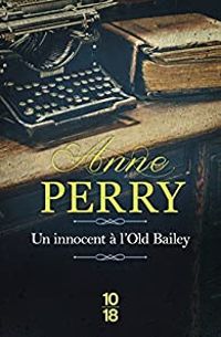 Anne Perry - Un innocent à l'Old Bailey