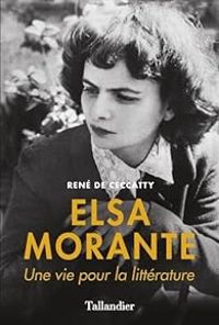 Rene De Ceccatty - Elsa Morante