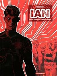 Couverture du livre IAN - Integrale (1-4) - Fabien Vehlmann