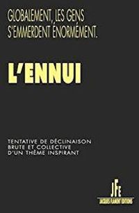 Paul Verlaine - Pascal Renard - Alissa Thor - Jo Mevel - Alain Dubois - Laurence Litique - Cordule Metromane - Mickal Feugray - Sonia Bressler - Martin Arnaud - Corinne Valton - Antoine Houdar De La Motte - Nathalie Foltzer Gallo - Fernando Pessoa - Sever - L'ennui