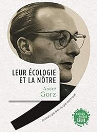 Andre Gorz - Leur écologie et la nôtre