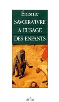 Couverture du livre Savoir-vivre à l'usage des enfants - Erasme 