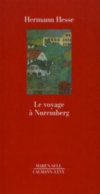 Couverture du livre Le voyage à Nuremberg - Hermann Hesse