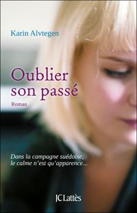 Karin Alvtegen - Oublier son passé