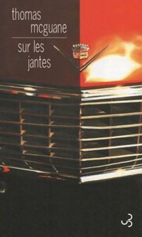 Couverture du livre Sur les jantes - Thomas Mcguane