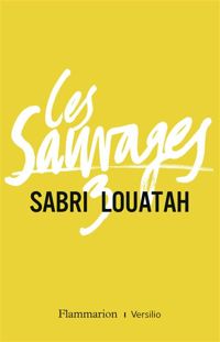 Sabri Louatah - Les sauvages