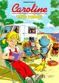 Pierre Probst - Caroline et le robot