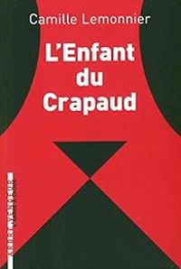 Camille Lemonnier - L'enfant du crapaud et autres contes impitoyables