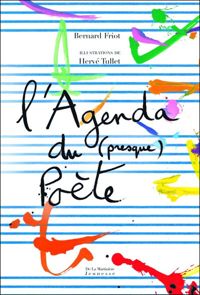 Bernard Friot - Herve Tullet(Illustrations) - L'Agenda du (presque) poète