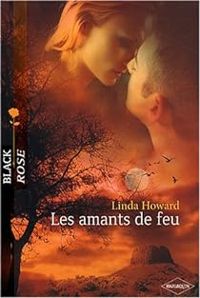 Couverture du livre Les amants de feu - Linda Howard