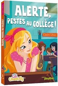 Claire Ubac - Alerte, pestes au collège !