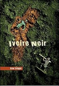 Arne Svingen - Ivoire noir