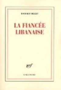 Richard Millet - La fiançée libanaise