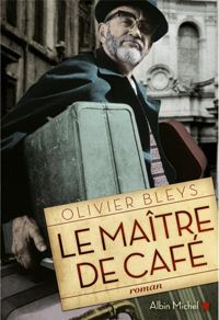 Couverture du livre Le Maître de café - Olivier Bleys