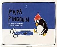 France Quatromme - Papa pingouin