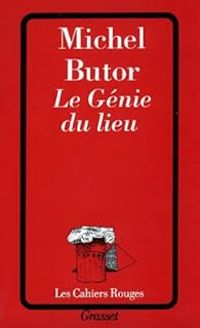 Michel Butor - Le génie du lieu. [1]