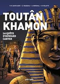 Pierre Roland Saint Dizier - Toutânkhamon : La quête d'Howard Carter