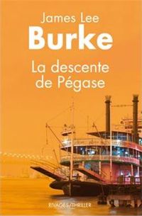 James Lee Burke - La Descente de Pégase