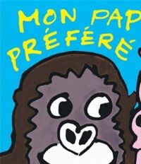 Couverture du livre Mon papa préféré - Benedicte Guettier