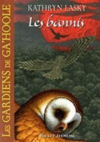 Kathryn Lasky - 14. Les gardiens de Ga'Hoole : Les bannis