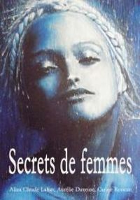 Aliza Lahav - Carine Roucan - Aurelie Airoude - Secrets de femmes