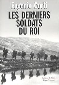 Eugenio Corti - Les derniers soldats du roi