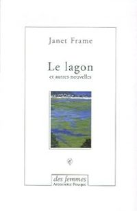 Couverture du livre Le lagon : Et autres nouvelles - Janet Frame