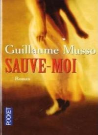 Guillaume Musso - Sauve-moi