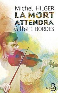 Couverture du livre La mort attendra - Gilbert Bordes