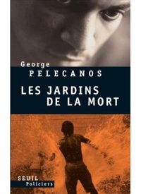 Couverture du livre Les Jardins de la mort - George P Pelecanos