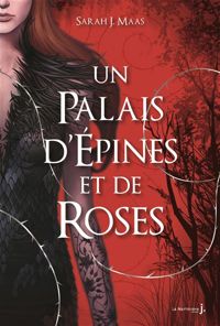 Couverture du livre Un Palais d'épines et de roses - Sarah J Maas