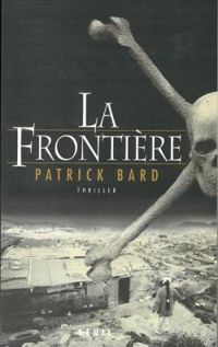 Patrick Bard - La Frontière