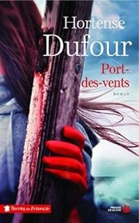 Hortense Dufour - Port-des-vents