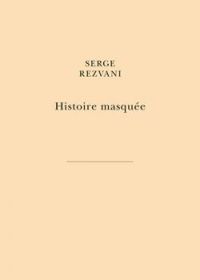 Serge Rezvani - Histoire masquée