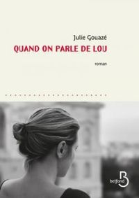 Julie Gouaze - Quand on parle de Lou