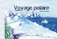 Couverture du livre Voyage Polaire Laponie - Fabien Fernandez