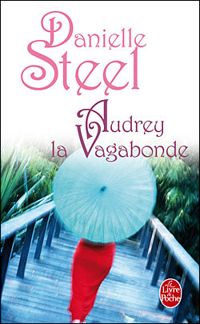 Danielle Steel - Audrey, la vagabonde