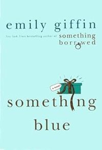 Emily Giffin - Something Blue