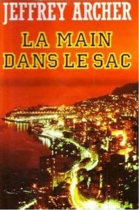 Jeffrey Archer - Martine Decourt - Jean Luc Estebe - La Main dans le sac