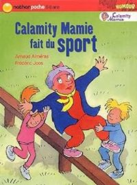 Arnaud Almeras - Calamity Mamie fait du sport