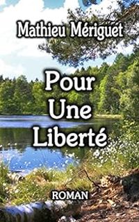 Mathieu Mériguet - Pour Une Liberté