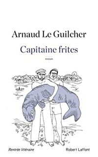 Arnaud Le Guilcher - Capitaine frites