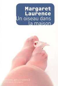 Couverture du livre Un oiseau dans la maison - Margaret Laurence