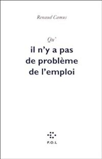 Couverture du livre Qu'il n'y a pas de problème de l'emploi - Renaud Camus